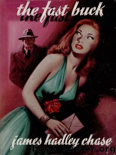 1952 - The Fast Buck by James Hadley Chase