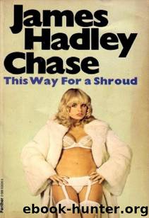 1953 - This Way for a Shroud by James Hadley Chase