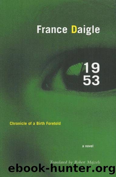 1953: Chronicle of a Birth Foretold by France Daigle