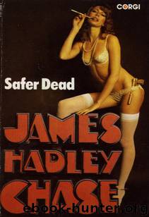 1954 - Safer Dead by James Hadley Chase