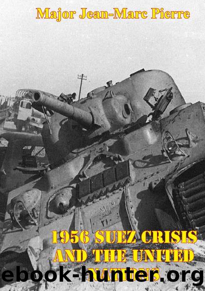 1956 Suez Crisis And The United Nations by Major Jean-Marc Pierre