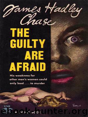 1957 - The Guilty Are Afraid by James Hadley Chase