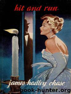 1958 - Hit and Run by James Hadley Chase