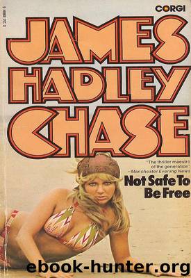 1958 - Not Safe to be Free by James Hadley Chase