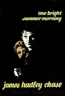 1963 - One Bright Summer Morning by James Hadley Chase