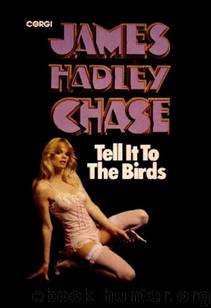 1963 - Tell it to the Birds by James Hadley Chase