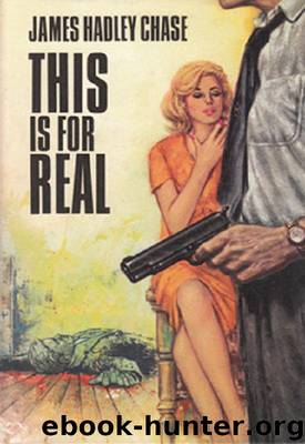 1965 - This is for Real by James Hadley Chase