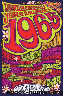 1965: The Most Revolutionary Year in Music by Jackson Andrew Grant