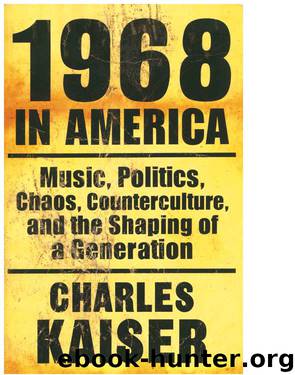 1968 in America by Charles Kaiser