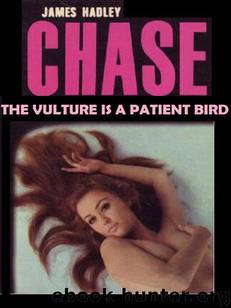 1969 - The Vulture is a Patient Bird by James Hadley Chase