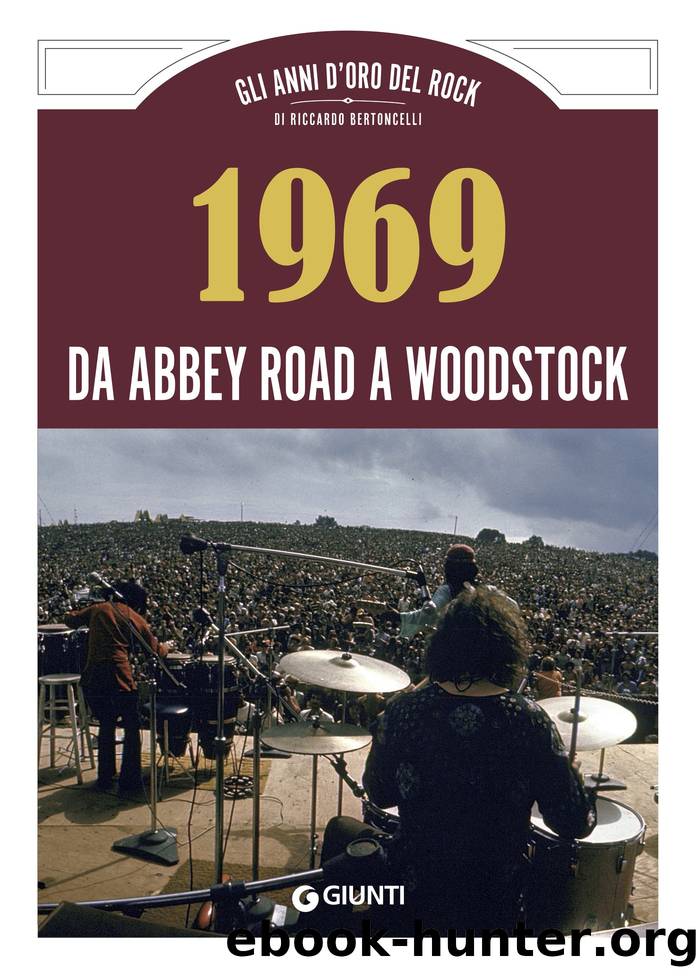 1969 Da Abbey Road a Woodstock by Riccardo Bertoncelli