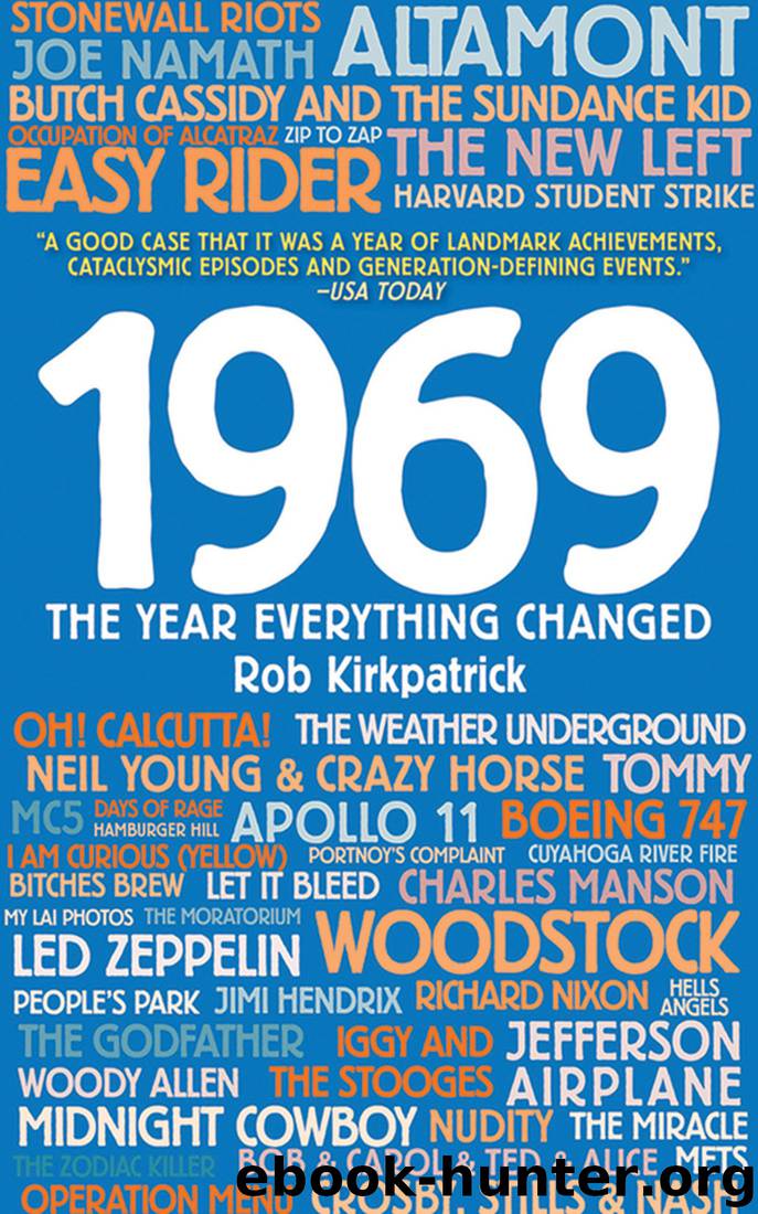 1969- The Year Everything Changed by Rob Kirkpatrick