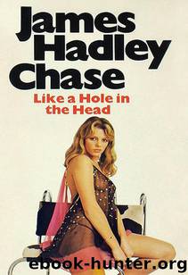 1970 - Like a Hole in the Head by James Hadley Chase