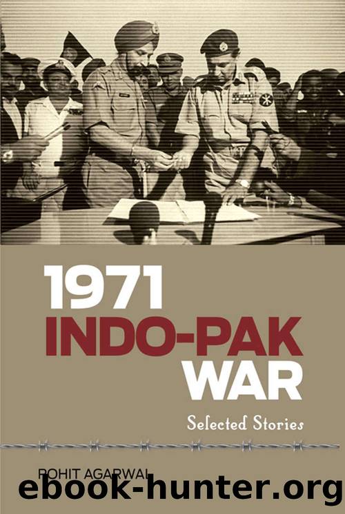 1971 Indo-Pak War (Selected Stories) by Rohit Agarwal