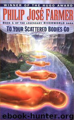 1972-Riverworld: To Your Scattered Bodies Go, the Fabulous Riverboat by Philip Jose Farmer