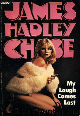 1977 - My Laugh Comes Last by James Hadley Chase