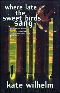 1977-Where Late the Sweet Birds Sang: A Novel by Kate Wilhelm
