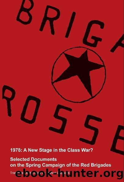 1978: A New Stage in the Class War?: Selected Documents from the Spring Campaign of the Red Brigades by Red Brigades
