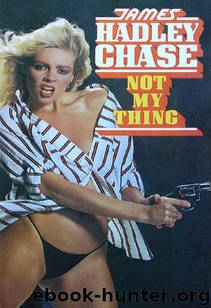 1983 - Not My Thing by James Hadley Chase