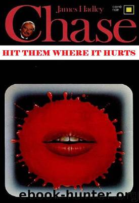 1984 - Hit Them Where it Hurts by James Hadley Chase