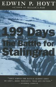 199 Days, The Battle for Stalingrad by Edwin P Hoyt