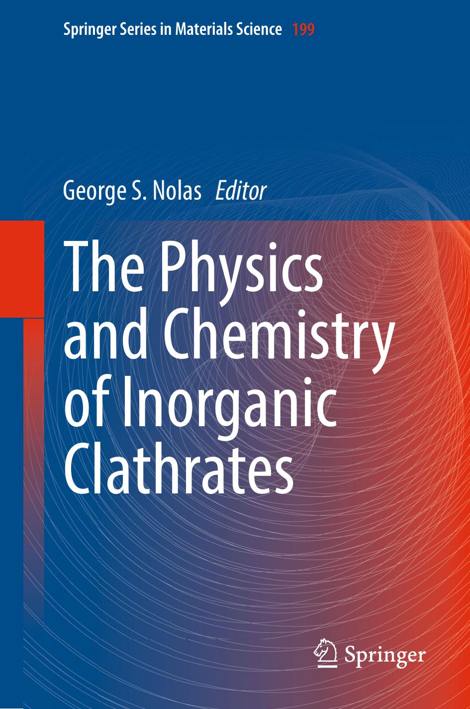 199. The Physics and Chemistry of Inorganic Clathrates (2014) by Unknown