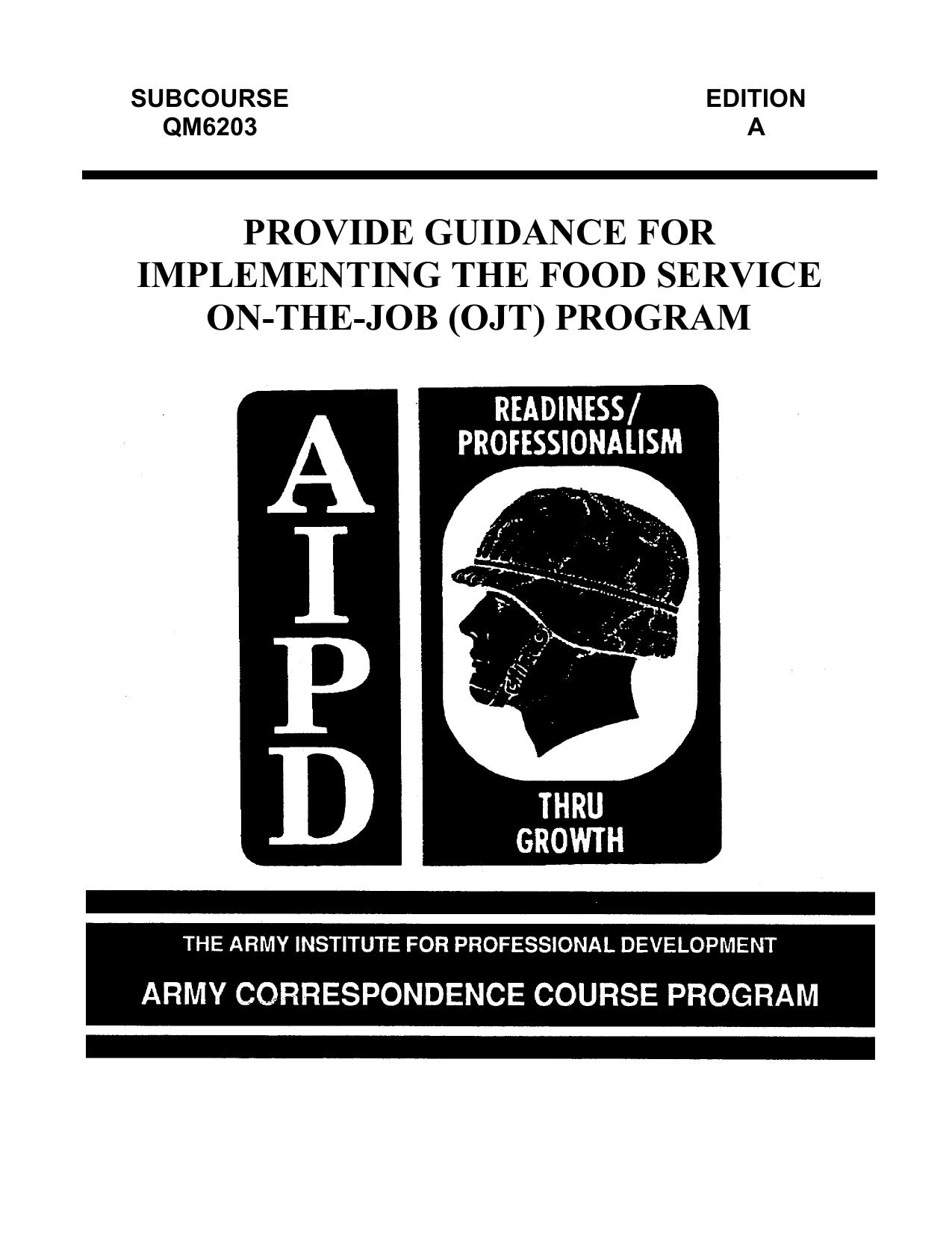 1991 US Army PROVIDE GUIDANCE FOR IMPLEMENTING THE FOOD SERVICE ON-THE-JOB 43p by Unknown
