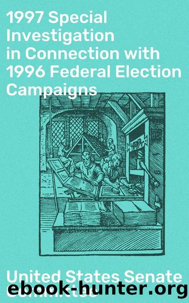 1997 Special Investigation in Connection with 1996 Federal Election Campaigns by United States Senate Committee