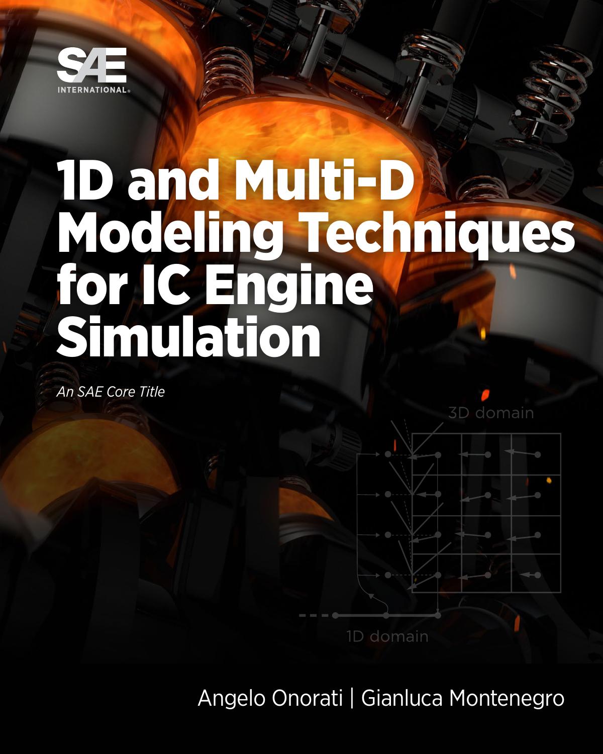 1D and Multi-D Modeling Techniques for IC Engine Simulation by Angelo Onorati; Gianluca Montenegro