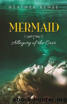 2 - Mermaid: Allegory of the Cave by Heather Renee