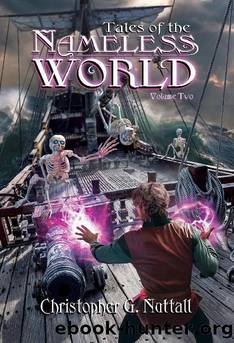 2 - Tales of the Nameless World by Christopher G. Nuttall