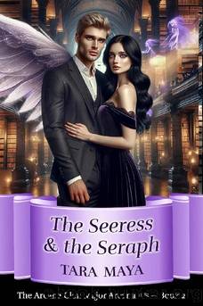 2 - The Seeress & the Seraph: The Arcana Glen Major Arcana by Tara Maya