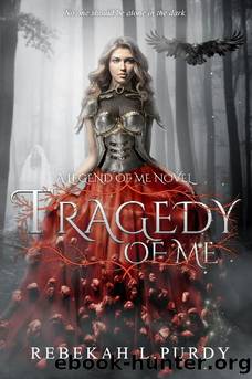 2 - Tragedy Of Me: Legend of Me by Rebekah L. Purdy