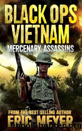 2 Black Ops Vietnam. Mercenary Assassins by Eric Meyer