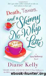 2 Death, Taxes, and a Skinny No-Whip Latte by Diane Kelly