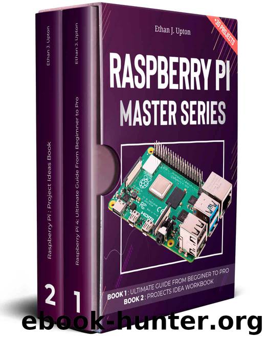 2 IN 1 : Rasberry Pi Master Series : Beginners Guide + Projects Workbook ( Rasberry Pi 4 Updated 2020) by Upton Ethan J