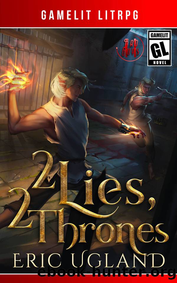 2 Lies, 2 Thrones: A GamelitLitRPG Adventure by Eric Ugland