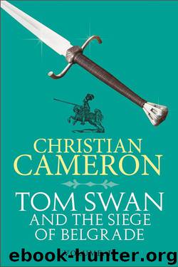 2 Tom Swan Siege of Belgrade by Christian Cameron