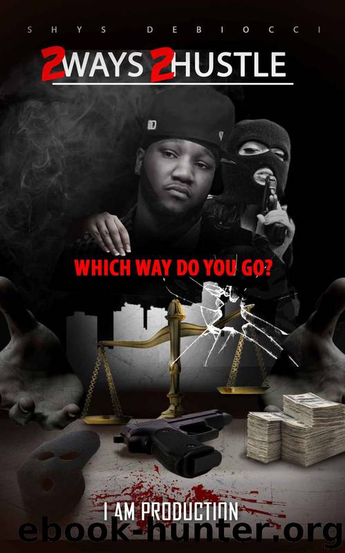2 Ways 2 Hustle: Which Way Do You Go? by Shys Debiocci