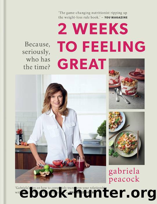 2 Weeks to Feeling Great by Gabriela Peacock