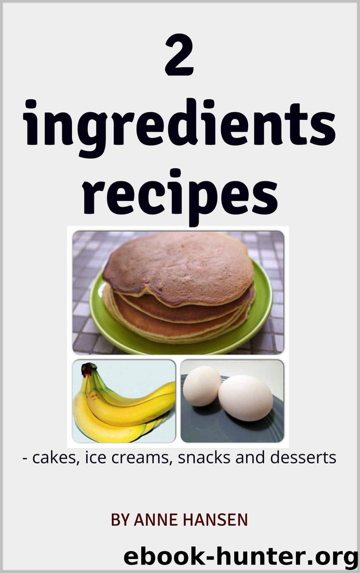 2 ingredients recipes by Hansen by anne