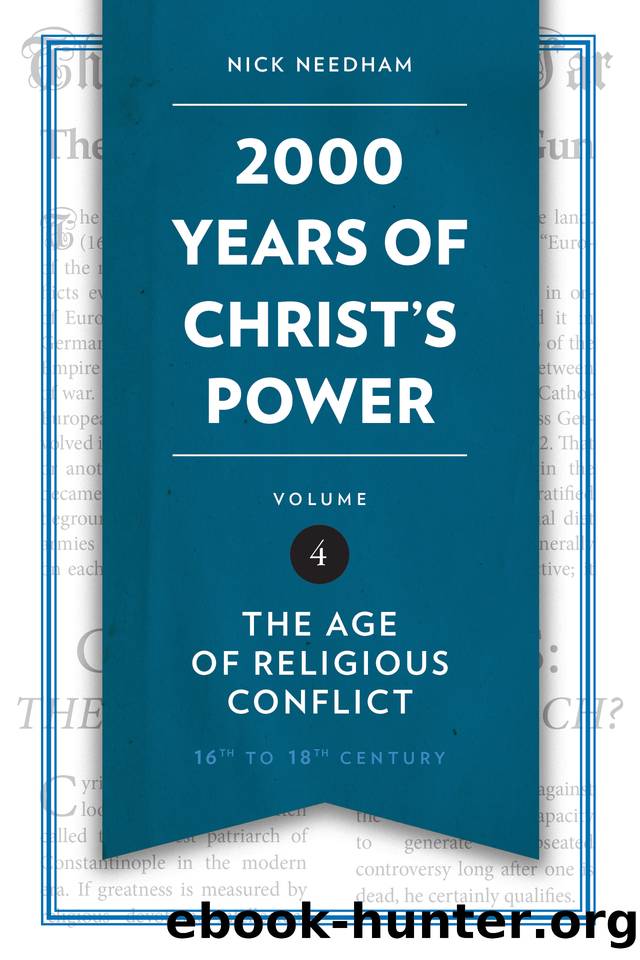 2,000 Years of Christ's Power Vol. 4: The Age of Religious Conflict by Needham Nick