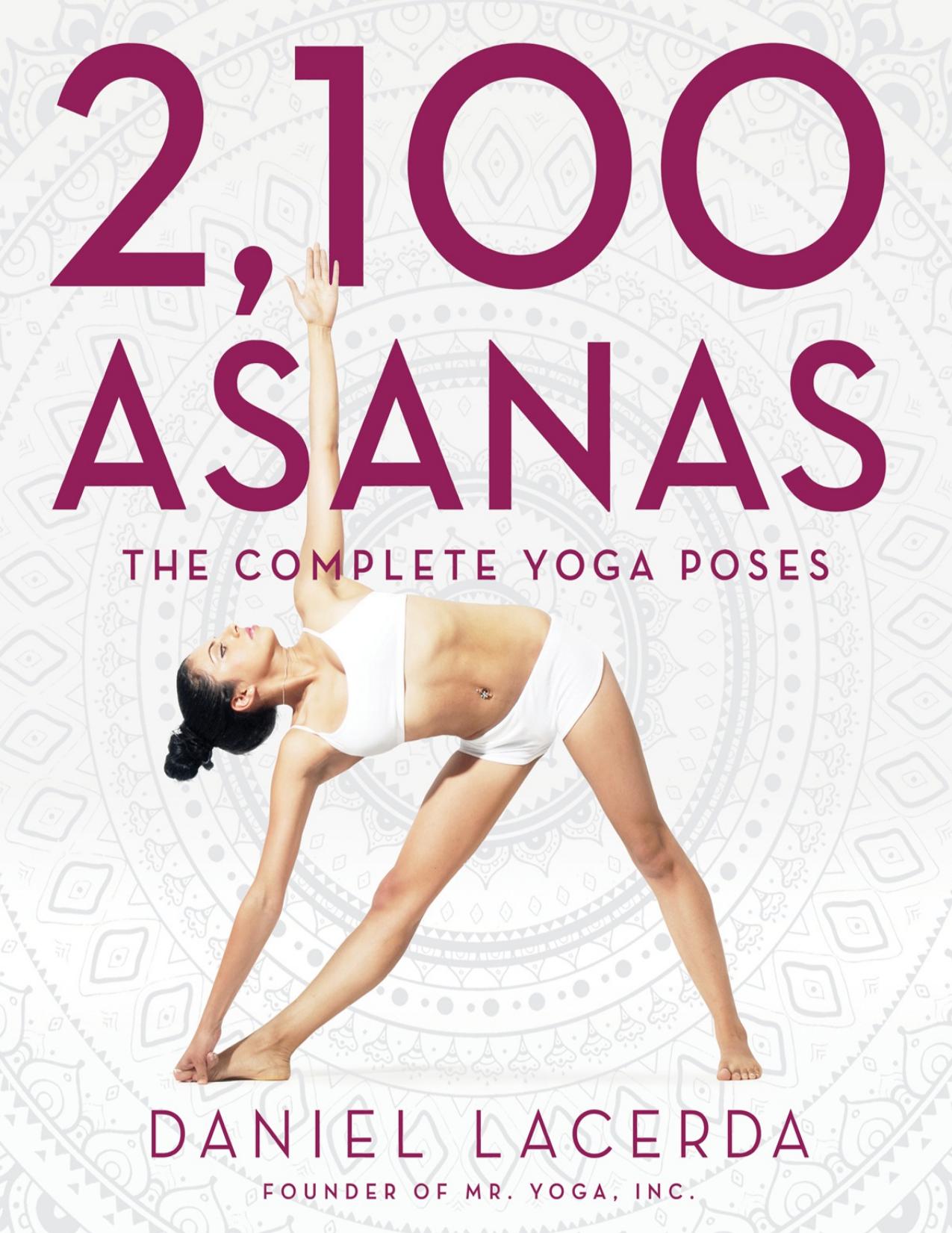 2,100 Asanas: The Complete Yoga Poses by Daniel Lacerda