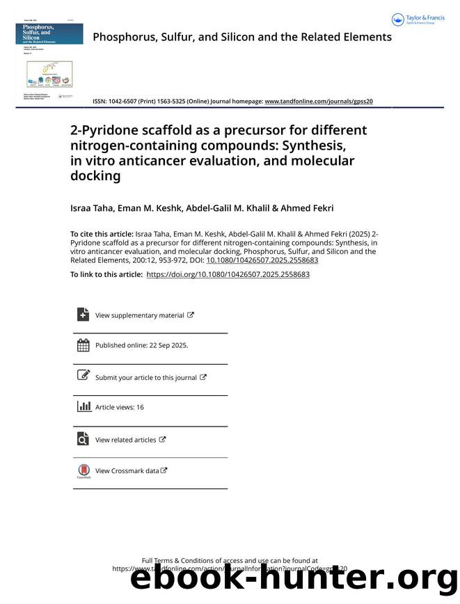 2-Pyridone scaffold as a precursor for different nitrogen-containing compounds: Synthesis, in vitro anticancer evaluation, and molecular docking by Taha Israa & Keshk Eman M. & Khalil Abdel-Galil M. & Fekri Ahmed