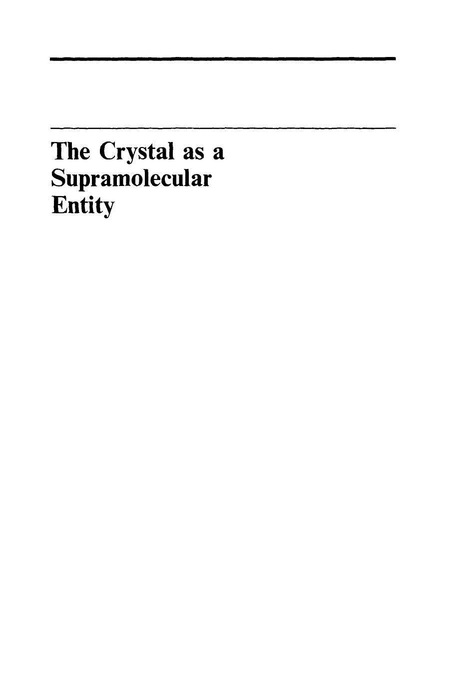 2. The Crystal as a Supramolecular Entity (1996) by 4<8=8AB@0B>@