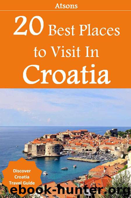 20 Best Places to Visit in Croatia - Discover Croatia Travel Guide by Atsons