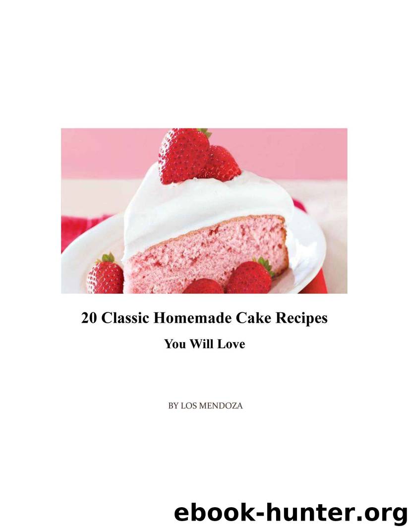 20 Classic Homemade Cake Recipes You Will Love by Los Mendoza
