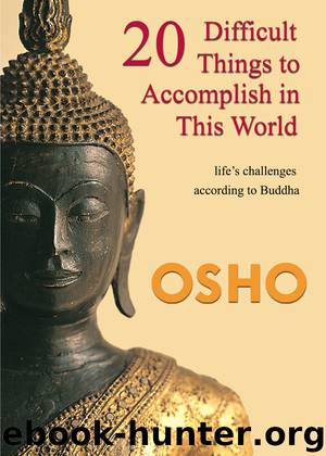20 Difficult Things to Accomplish in this World by Osho