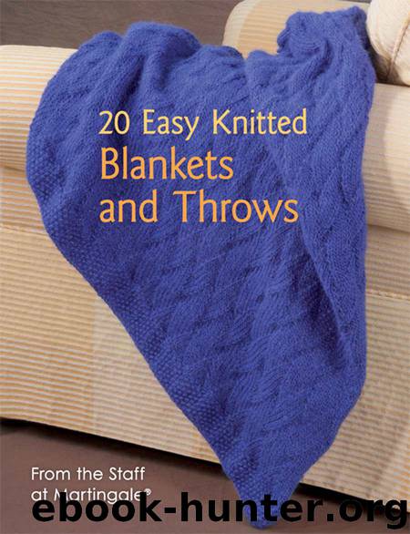 20 Easy Knitted Blankets and Throws: From the Staff at Martingale by Martingale