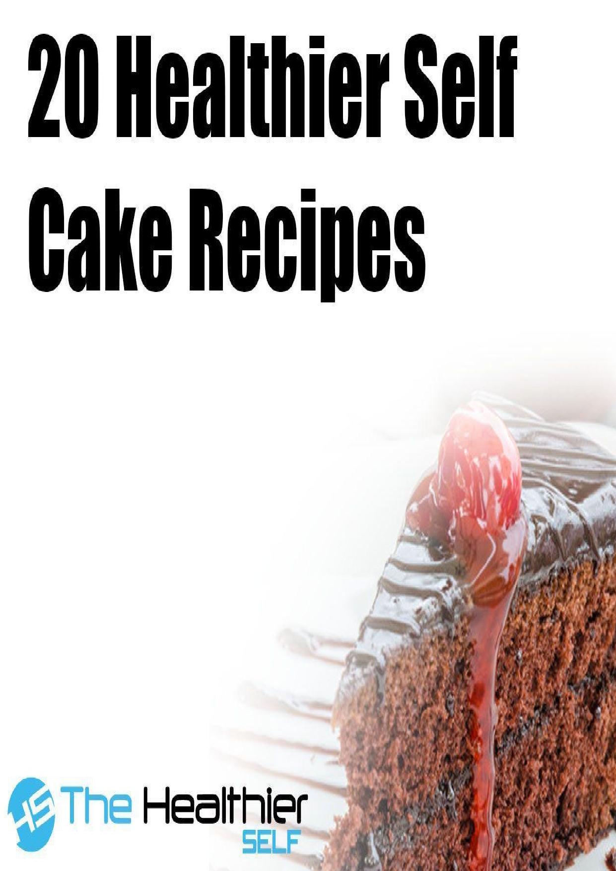 20 Healthier Self Cake Recipes by Noah Mason